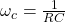 Rendered by QuickLaTeX.com {\ omega_ {c}} = \压裂{1}{RC}