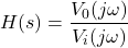 Rendered by QuickLaTeX.com \{对齐*}开始H (s) = \压裂{V_ {0} (j \ω)}{V_{我}(j \ω)}\{对齐*}结束