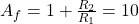 Rendered by QuickLaTeX.com A_ {F} = 1 + \ FRAC {R_ {2}} {R_ {1}} = 10
