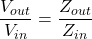 Rendered by QuickLaTeX.com \ begin {align *} \ frac {v_ {out}} {v_ {in}} = \ frac {z_ {out}} {z_ {in}} \ neg {align *}