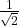 Rendered by QuickLaTeX.com \压裂{1}{\ sqrt {2}}