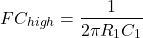 Rendered by QuickLaTeX.com \{对齐*}开始FC_{高}= \压裂{1}{2 \πR_ {1} C_{1}}{对齐*}\结束