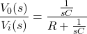 Rendered by QuickLaTeX.com {对齐*}\ \开始压裂{V_ {0} (s)} {V_{我}(s)} = \压裂{\压裂{1}{sC}} {R + \压裂{1}{sC}}{对齐*}\结束