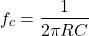 Rendered by QuickLaTeX.com 开始\ f c{} ={对齐*}\压裂{1}{2 \πRC} \{对齐*}结束