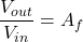 Rendered by QuickLaTeX.com {对齐*}\ \开始压裂{V_{出来}}{V_{在}}=现代{f} \{对齐*}结束