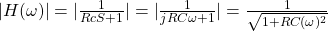 Rendered by QuickLaTeX.com | h(\ omega)| = | \ | \ frac {1} {rcs + 1} | = | \ frac {1} {JRC \ Omega + 1} | = \ FRAC {1} {\ SQRT {1 + RC(\omega)^ {2}}}}