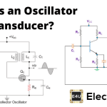 Oscillator Transducer: What is it? (Advantages & Disadvantages) 振荡器换能器:它是什么?(优点缺点)